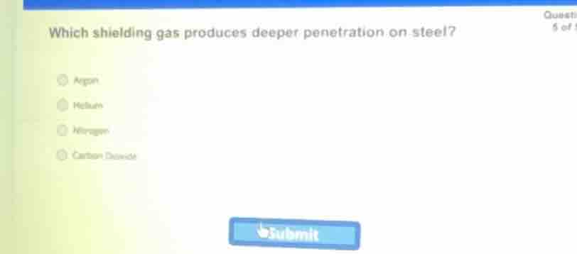 which shielding gas produces deeper penetration on steel? argon helium …