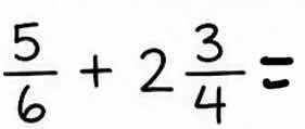 \\\\frac{5}{6} + 2\\frac{3}{4} =\\