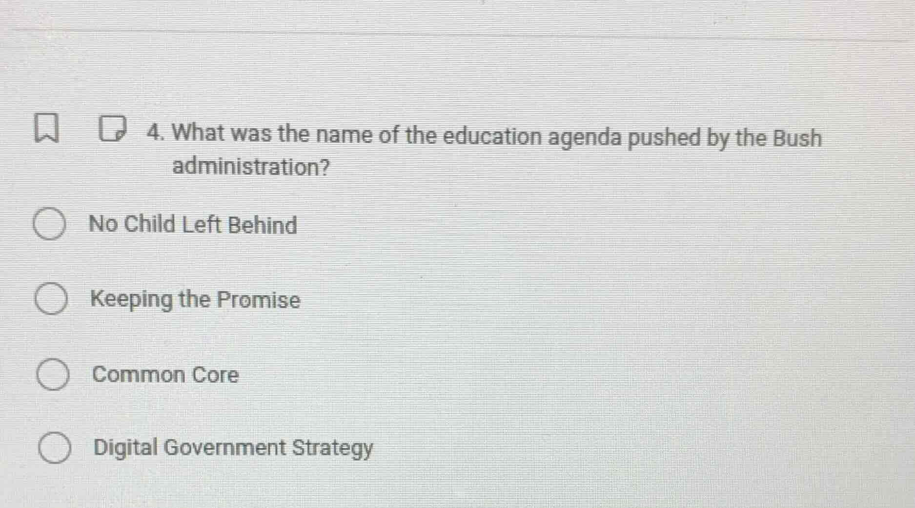 4. what was the name of the education agenda pushed by the bush adminis…