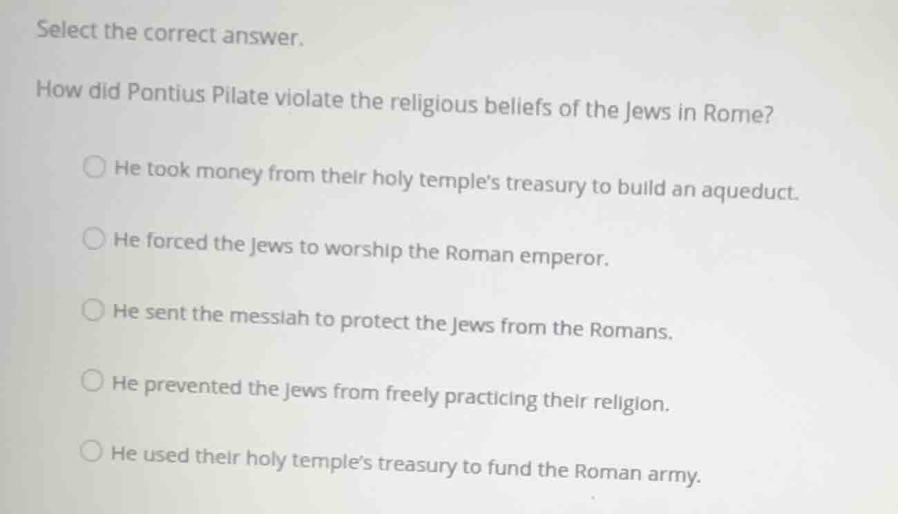 select the correct answer. how did pontius pilate violate the religious…