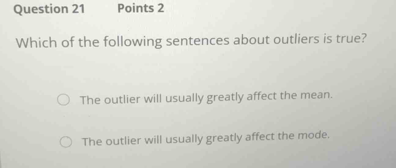 question 21 points 2 which of the following sentences about outliers is…