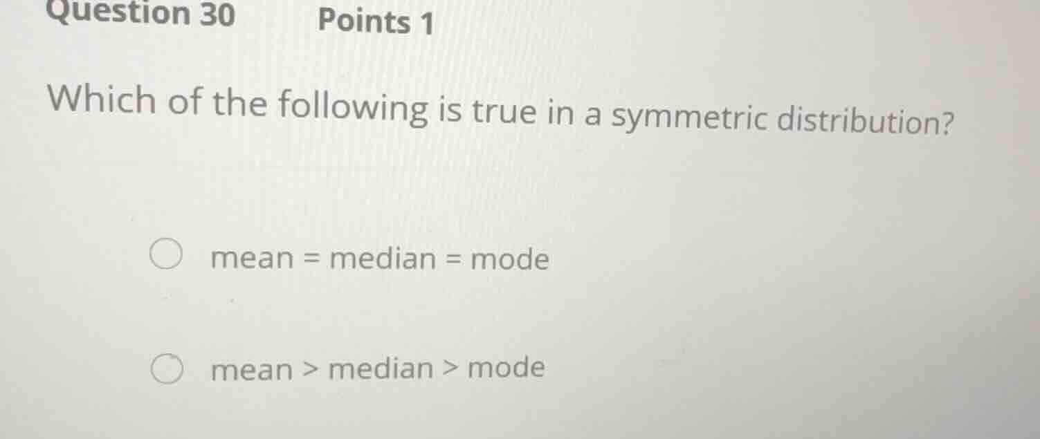 question 30 points 1 which of the following is true in a symmetric dist…