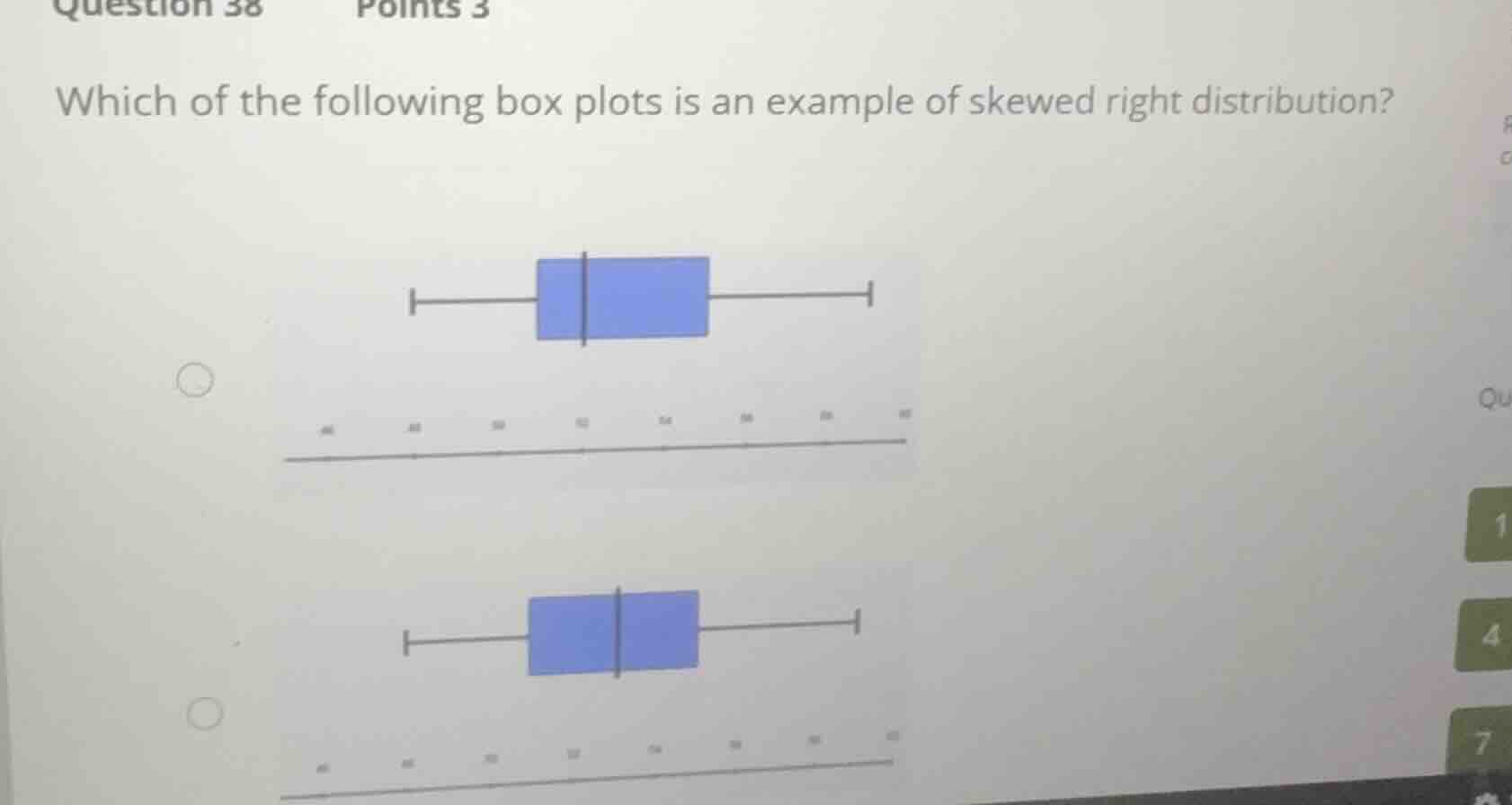 which of the following box plots is an example of skewed right distribu…