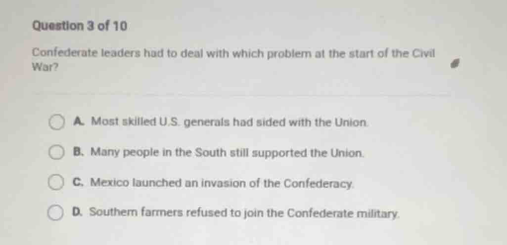 question 3 of 10 confederate leaders had to deal with which problem at …