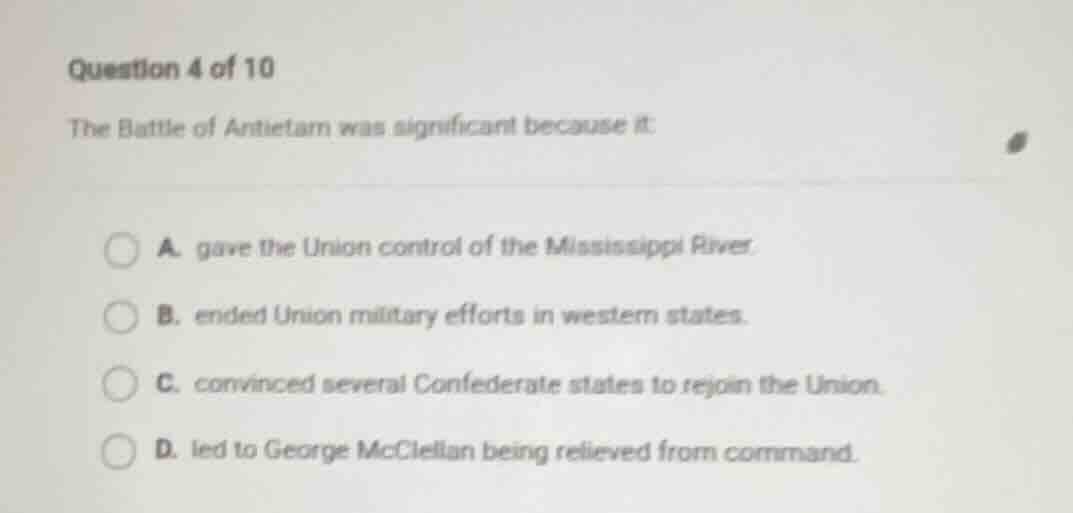 question 4 of 10 the battle of antietam was significant because it: a. …
