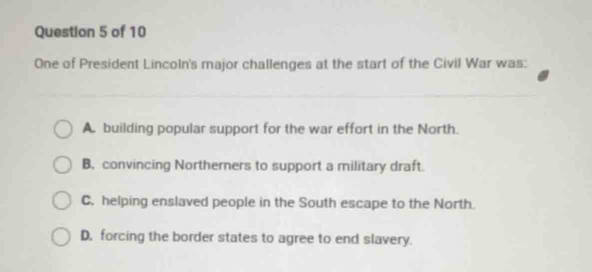 question 5 of 10 one of president lincolns major challenges at the star…