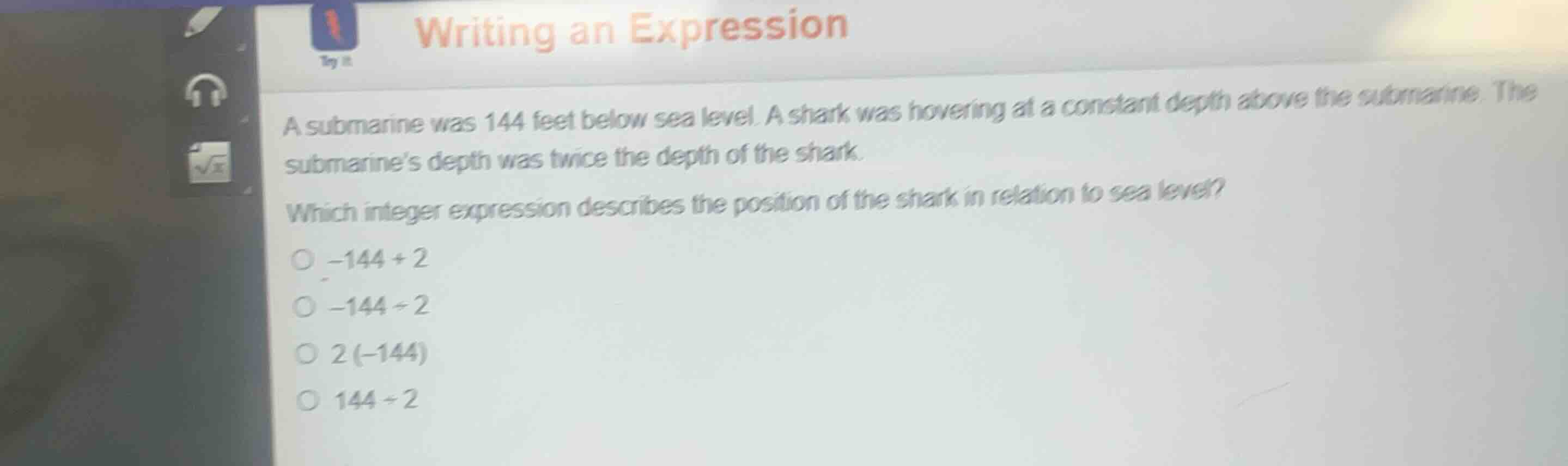 writing an expression a submarine was 144 feet below sea level. a shark…