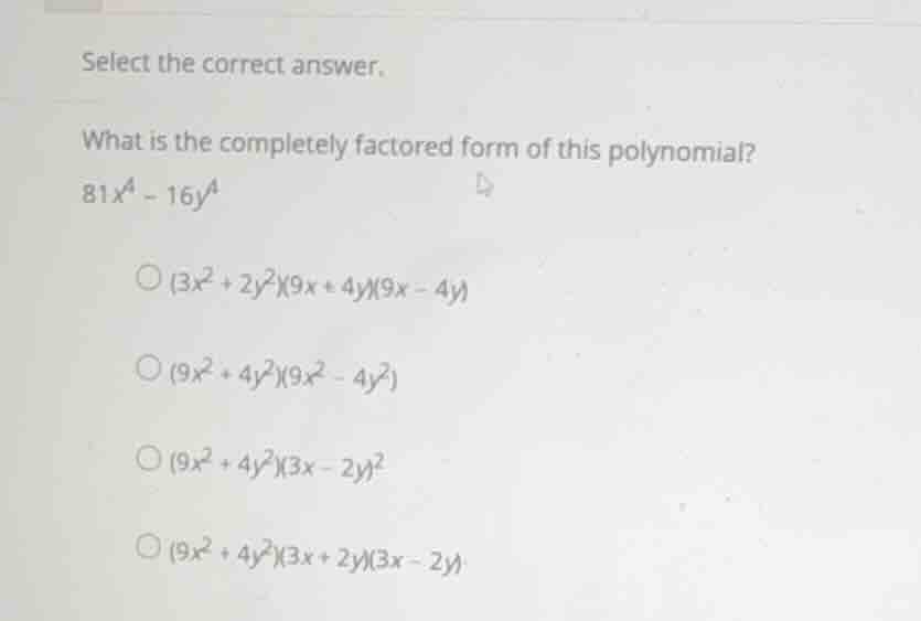 select the correct answer. what is the completely factored form of this…