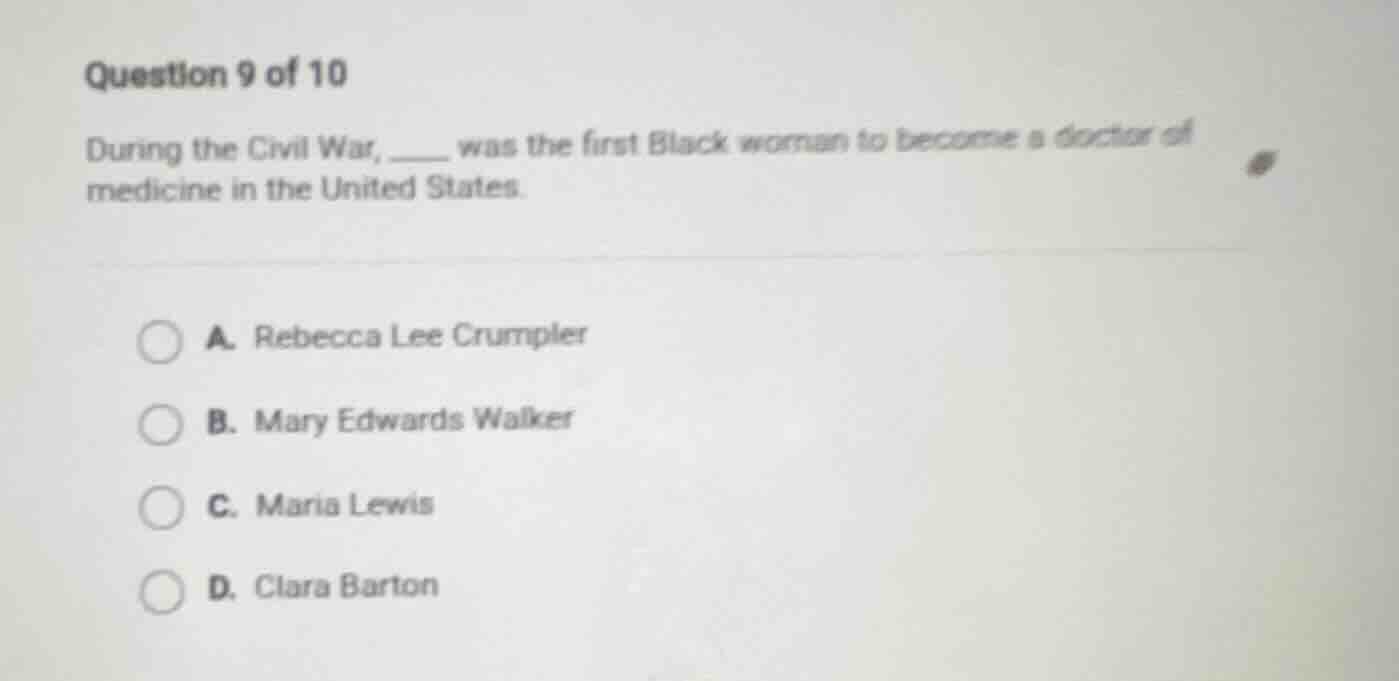 question 9 of 10 during the civil war, _____ was the first black woman …
