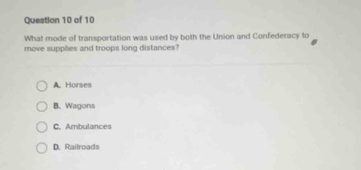 question 10 of 10 what mode of transportation was used by both the unio…