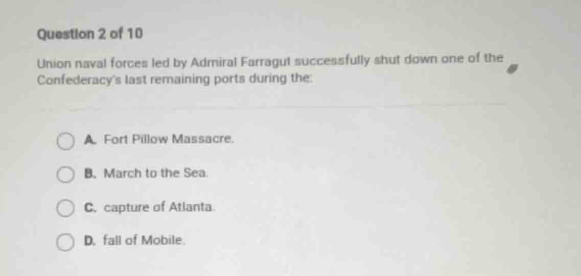 question 2 of 10 union naval forces led by admiral farragut successfull…