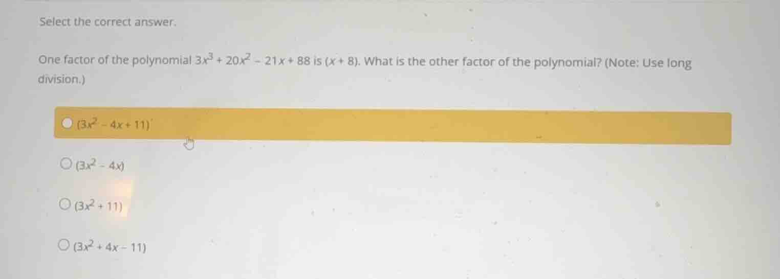 select the correct answer. one factor of the polynomial (3x^3 + 20x^2 -…