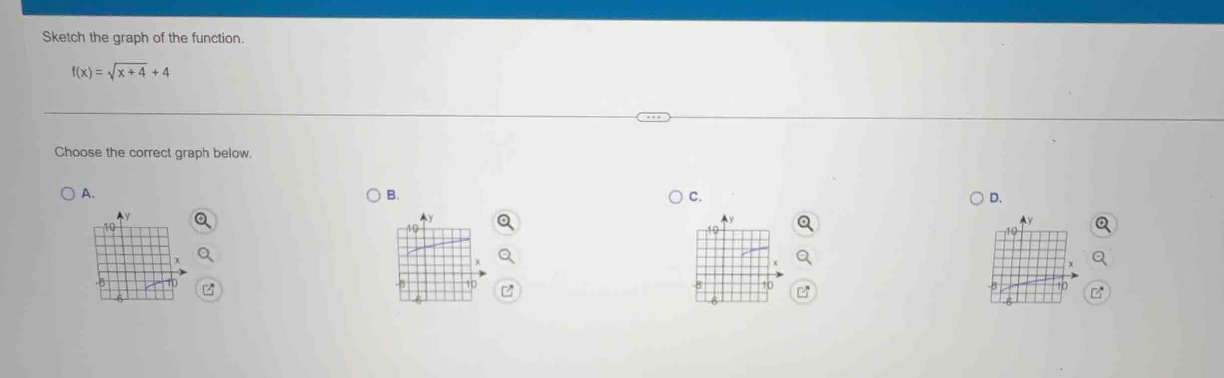 sketch the graph of the function. \\(f(x) = \\sqrt{x+4} + 4\\) choose t…
