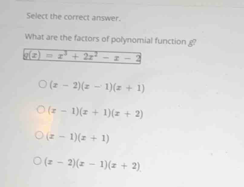 select the correct answer. what are the factors of polynomial function …