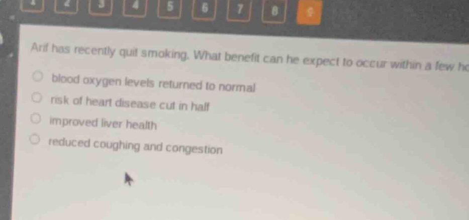 arif has recently quit smoking. what benefit can he expect to occur wit…