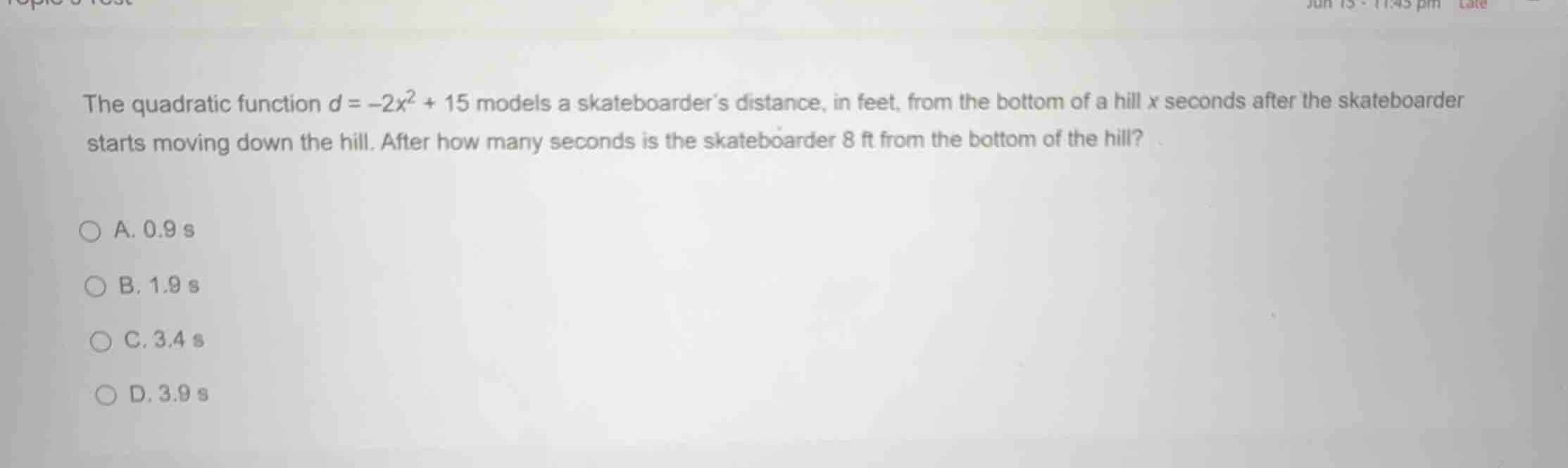the quadratic function (d = -2x^2 + 15) models a skateboarders distance…