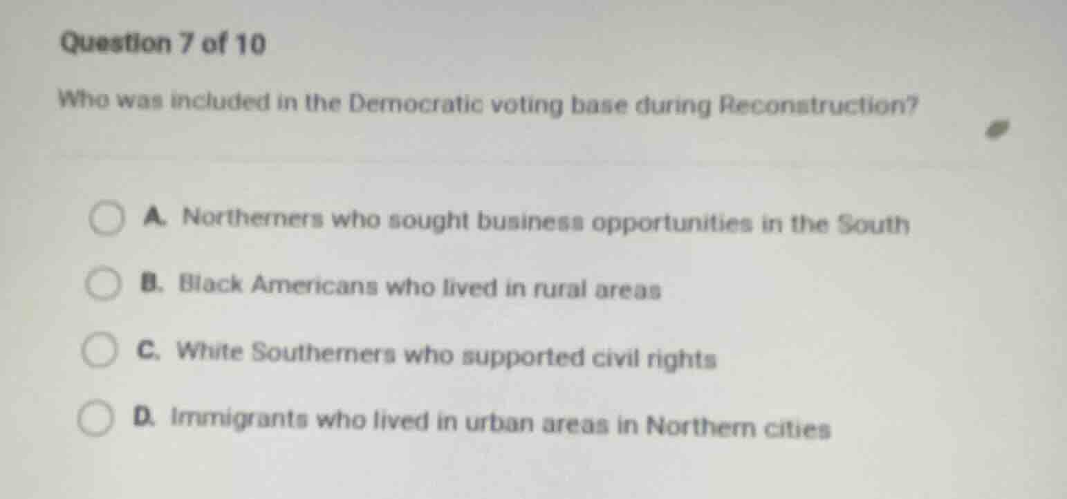question 7 of 10 who was included in the democratic voting base during …
