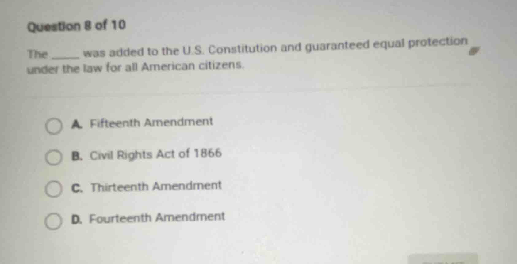 question 8 of 10 the ______ was added to the u.s. constitution and guar…