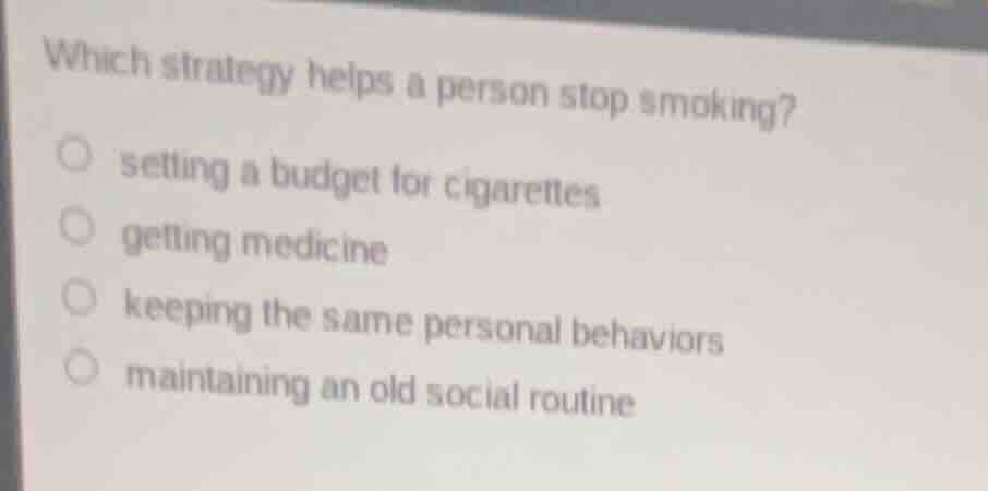which strategy helps a person stop smoking? setting a budget for cigare…