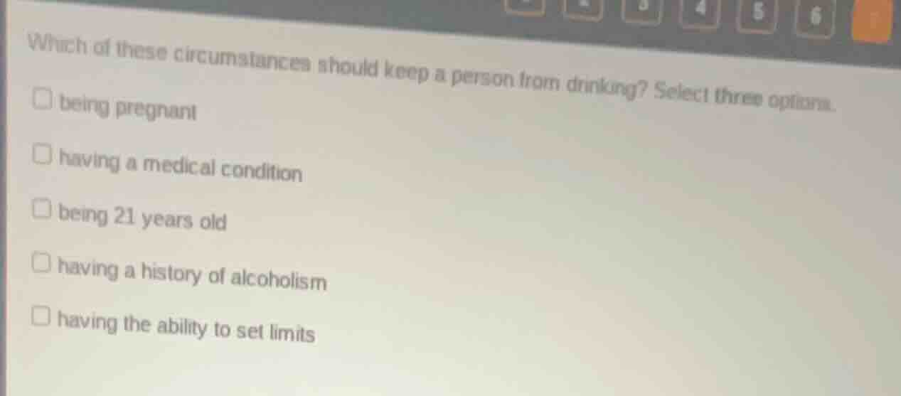 which of these circumstances should keep a person from drinking? select…