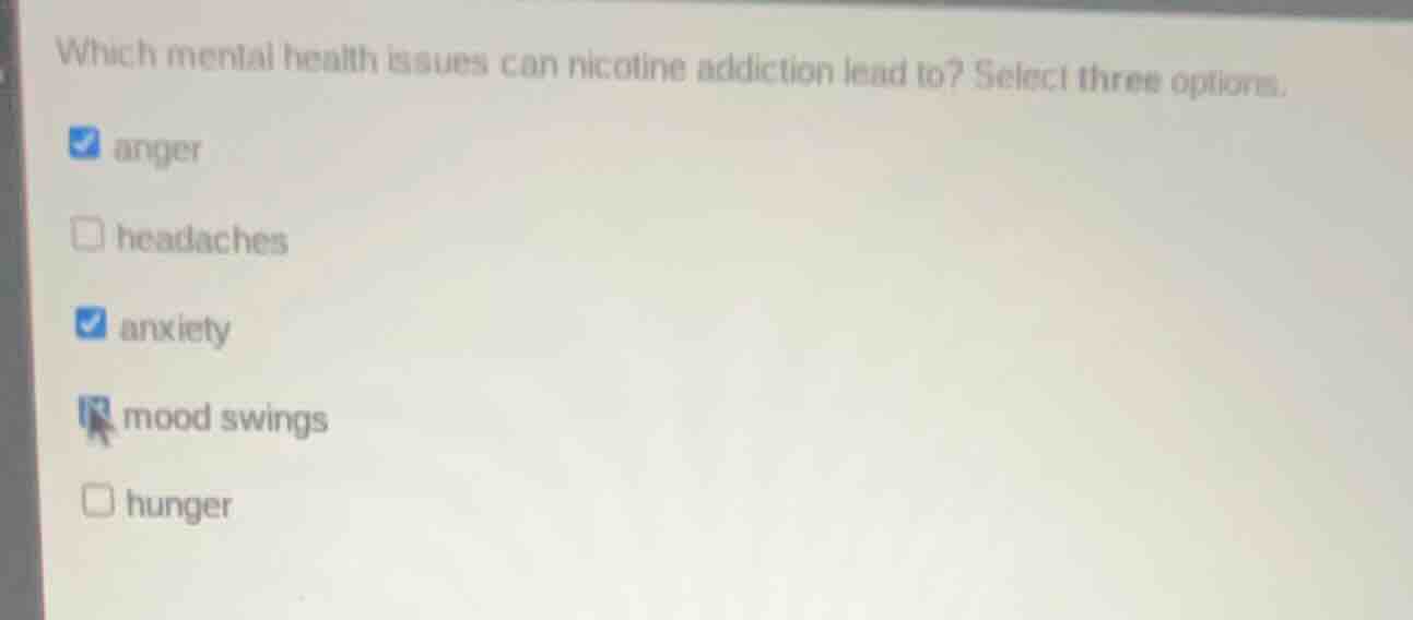 which mental health issues can nicotine addiction lead to? select three…