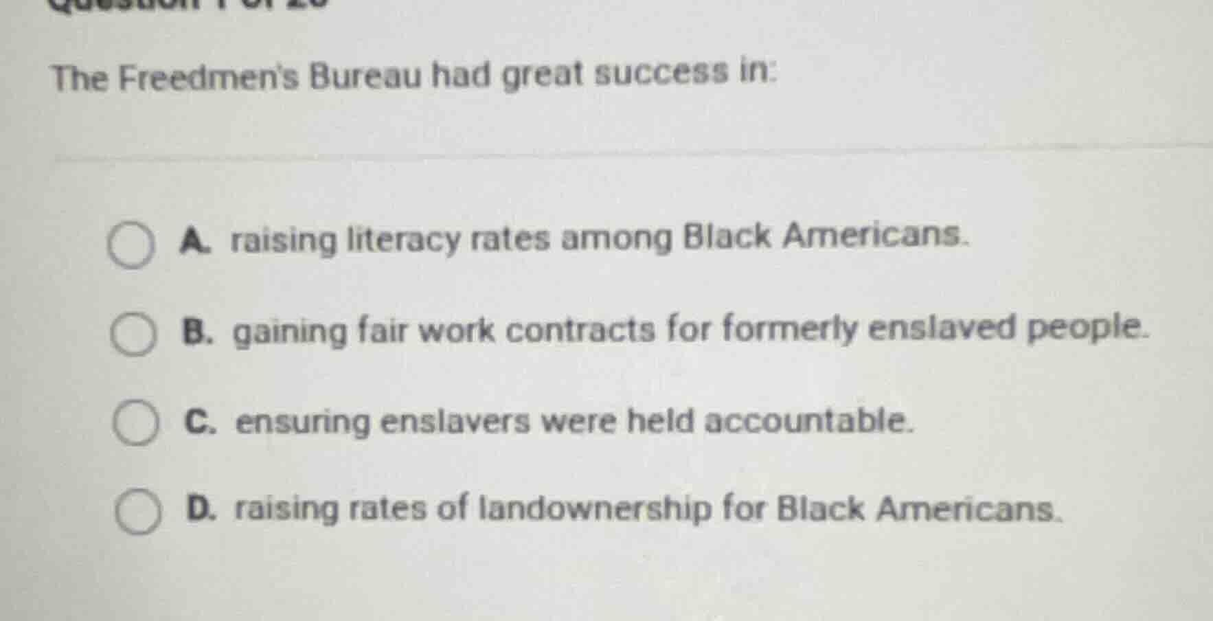 the freedmens bureau had great success in: a. raising literacy rates am…