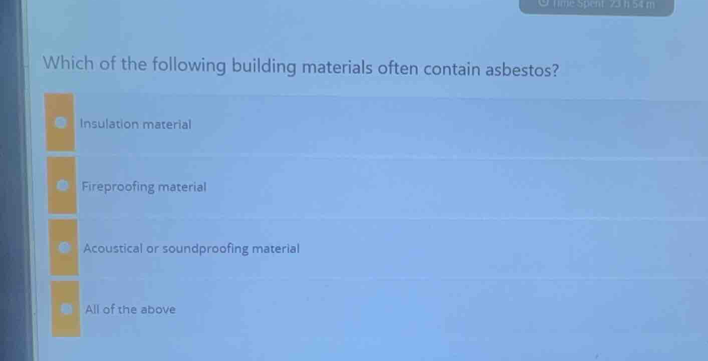 which of the following building materials often contain asbestos? insul…