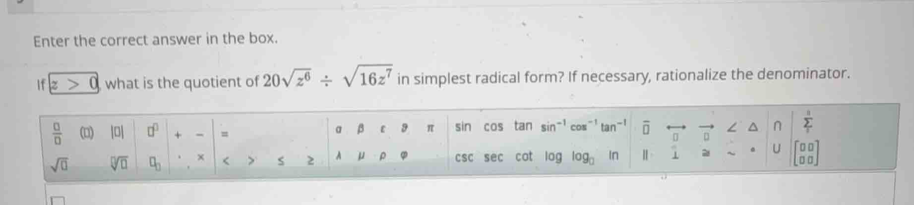 enter the correct answer in the box. if \\(z > 0\\), what is the quotie…