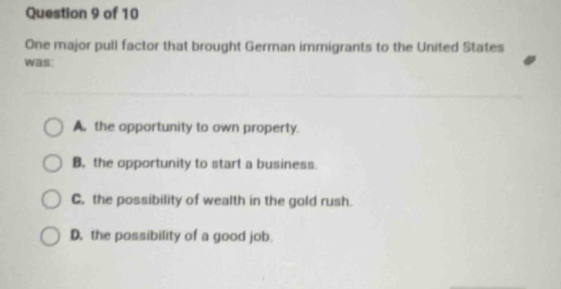 question 9 of 10 one major pull factor that brought german immigrants t…