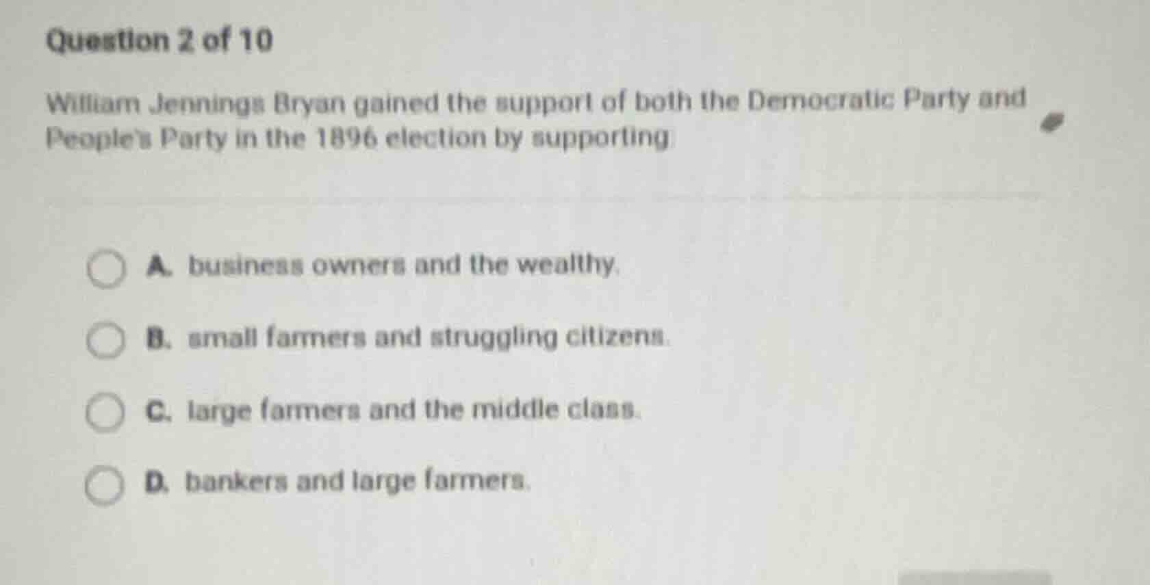 question 2 of 10 william jennings bryan gained the support of both the …