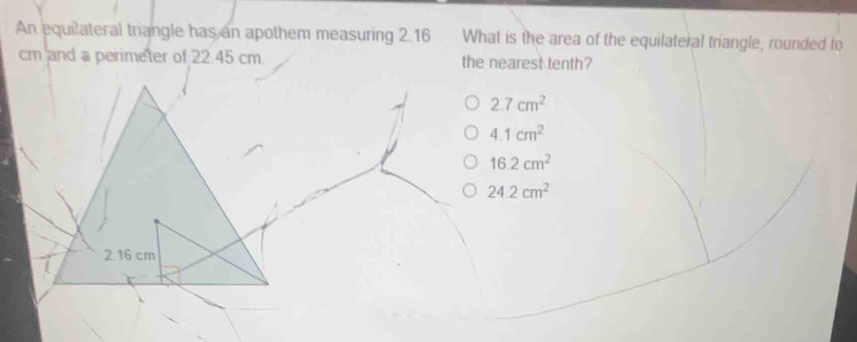 an equilateral triangle has an apothem measuring 2.16 cm and a perimete…
