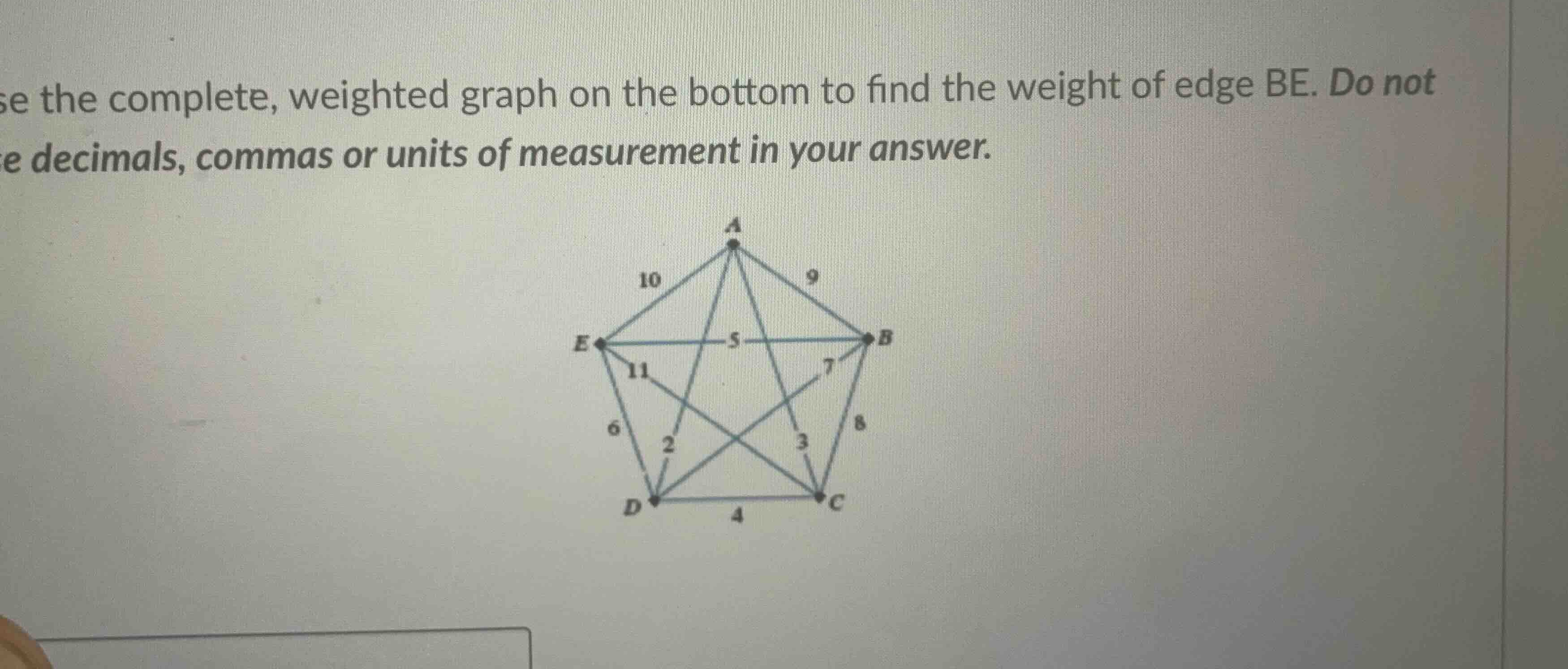 se the complete, weighted graph on the bottom to find the weight of edg…