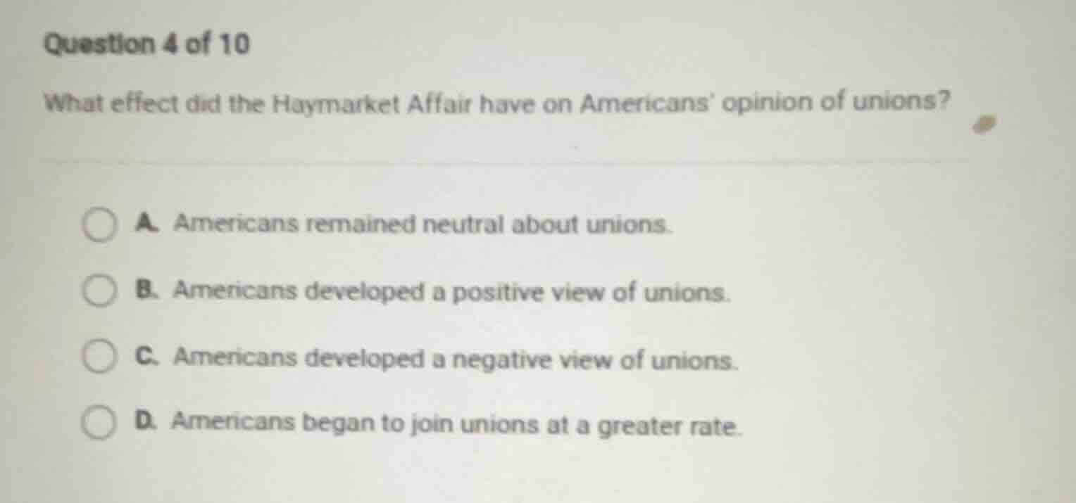 question 4 of 10 what effect did the haymarket affair have on americans…