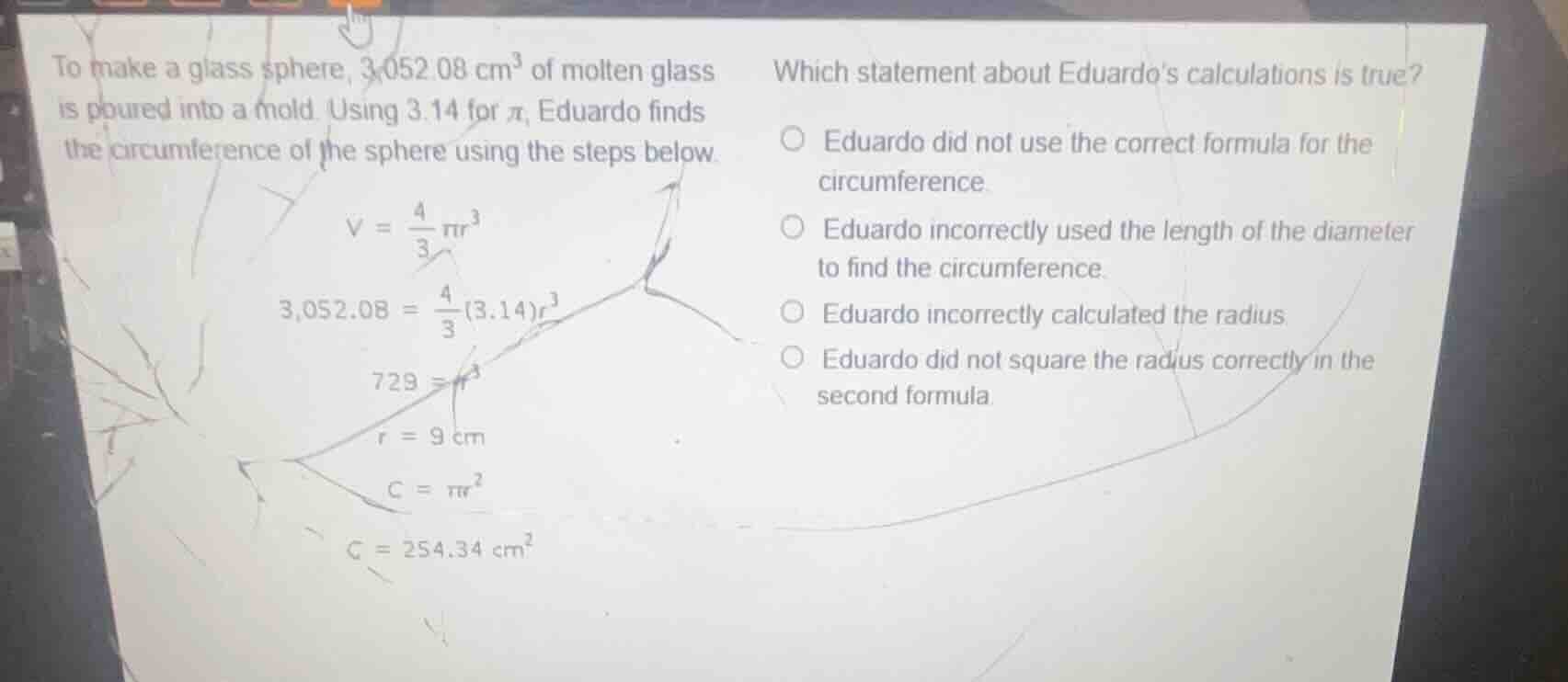 to make a glass sphere, (3,052.08\\text{ cm}^3) of molten glass is pour…