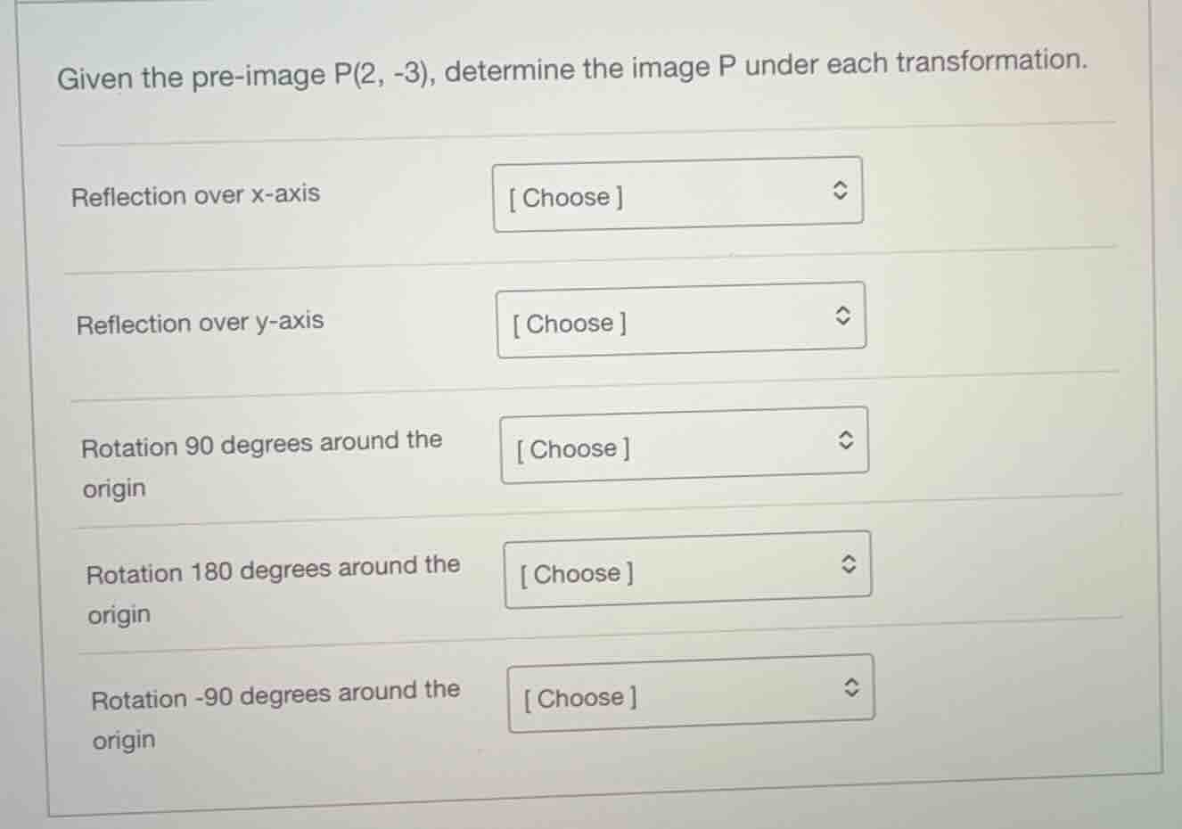 given the pre-image p(2, -3), determine the image p under each transfor…