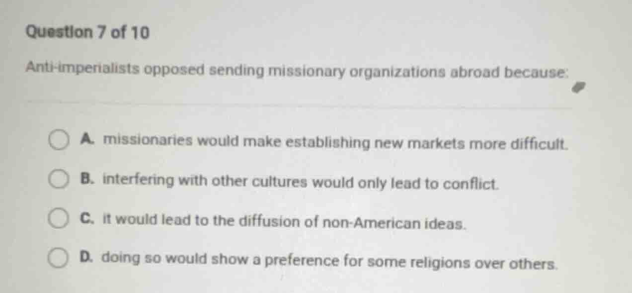 question 7 of 10 anti-imperialists opposed sending missionary organizat…