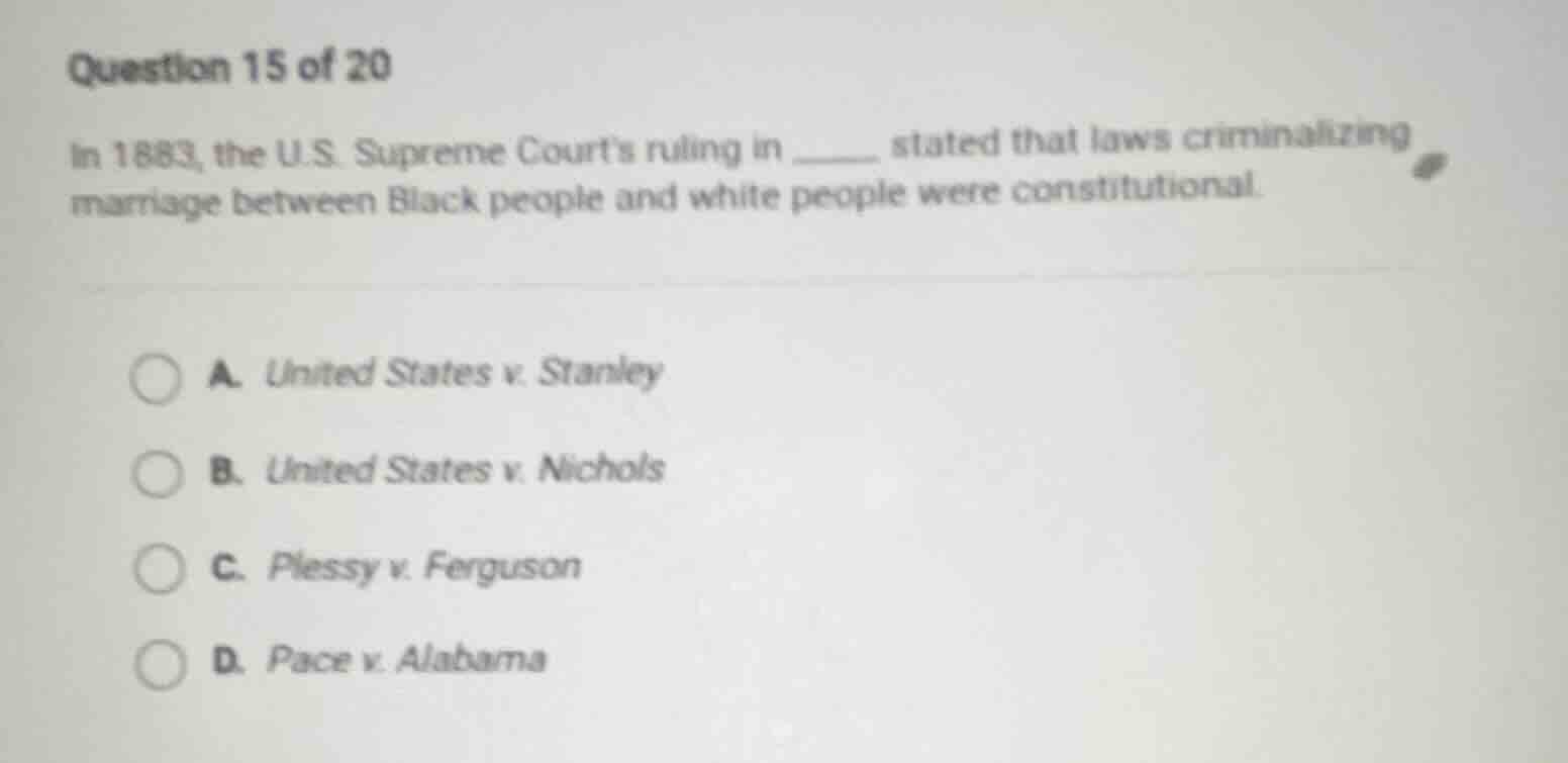 question 15 of 20 in 1883, the u.s. supreme courts ruling in ______ sta…