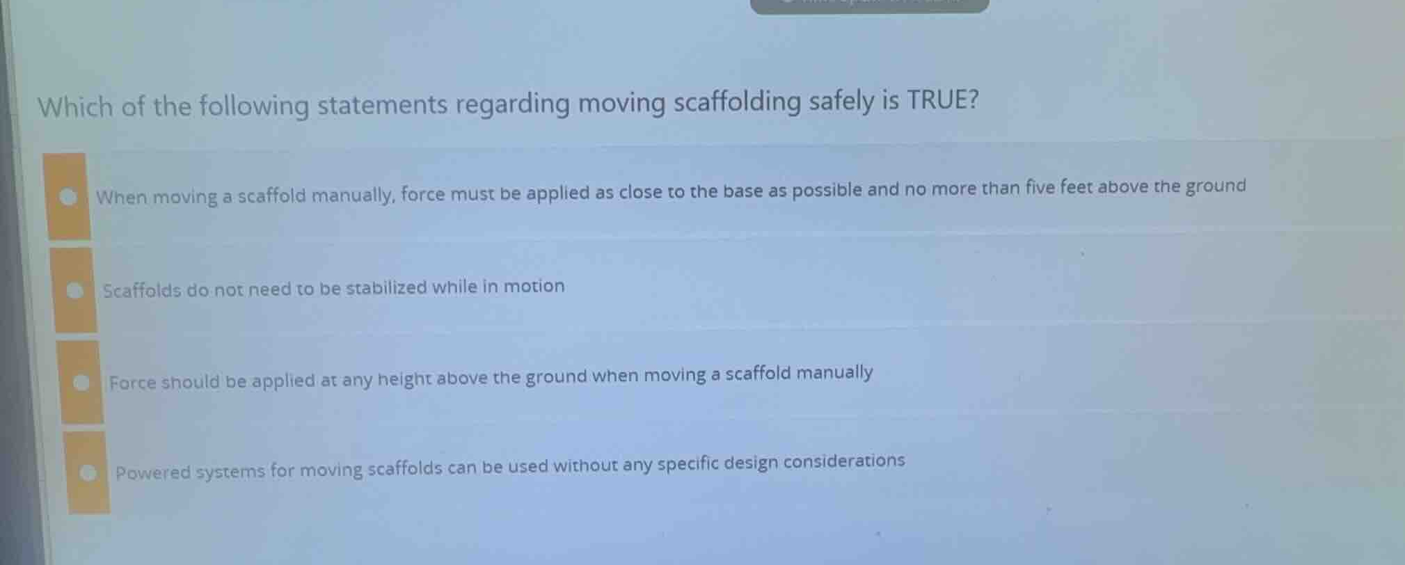 which of the following statements regarding moving scaffolding safely i…