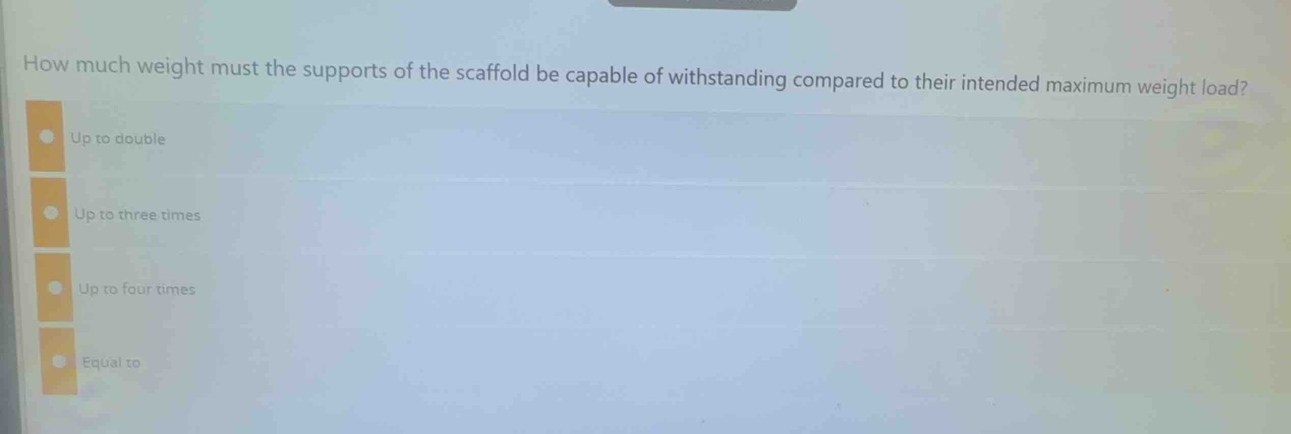 how much weight must the supports of the scaffold be capable of withsta…