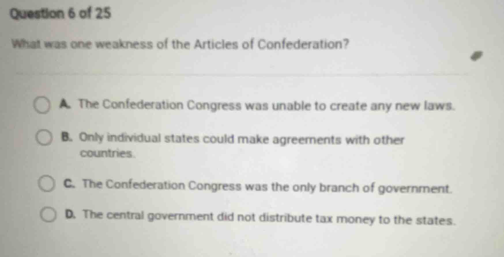 question 6 of 25 what was one weakness of the articles of confederation…