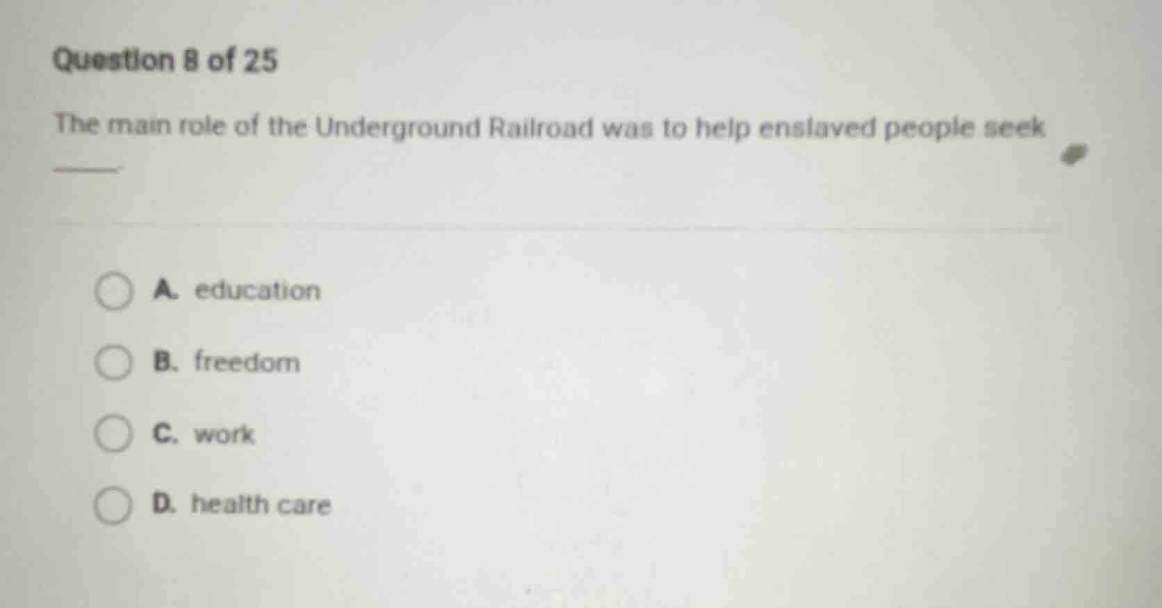 question 8 of 25 the main role of the underground railroad was to help …