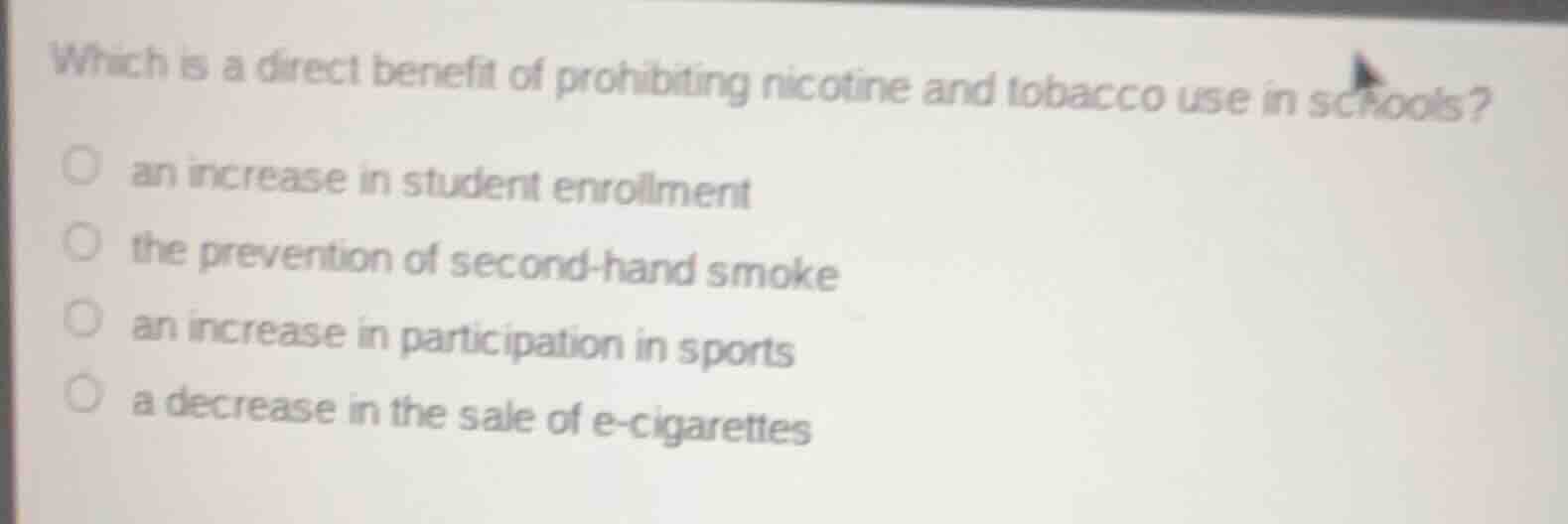 which is a direct benefit of prohibiting nicotine and tobacco use in sc…