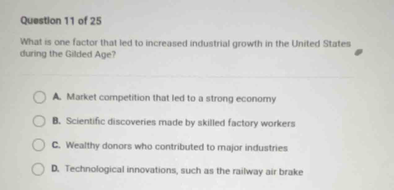 question 11 of 25 what is one factor that led to increased industrial g…