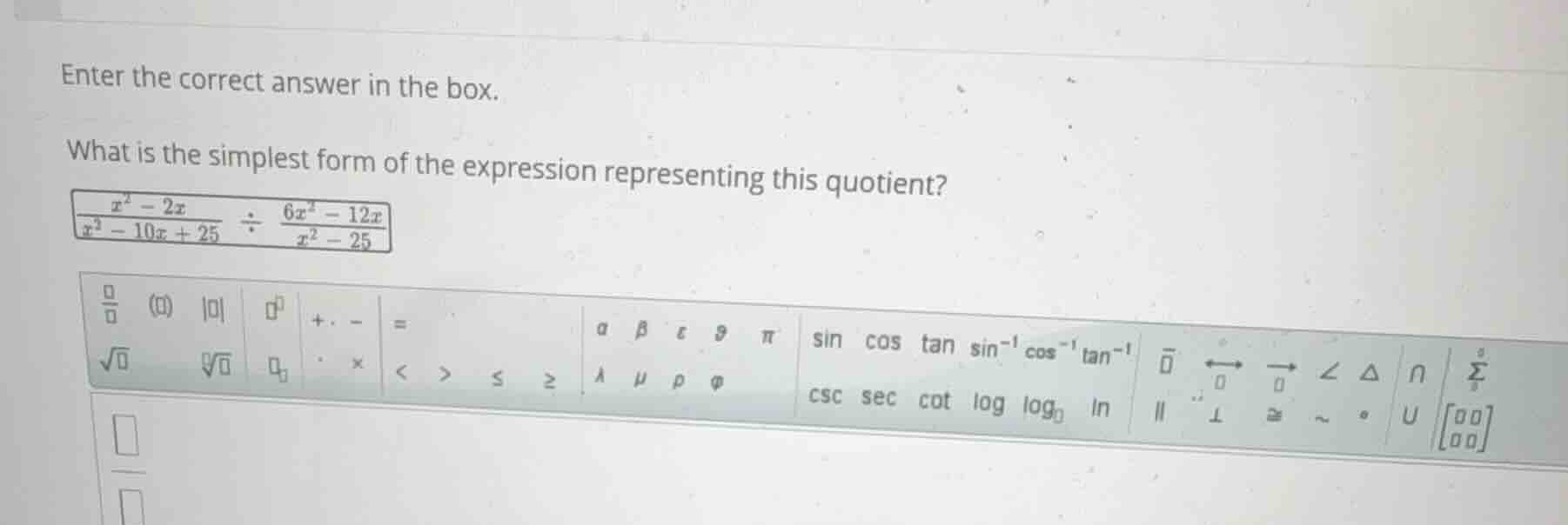 enter the correct answer in the box. what is the simplest form of the e…