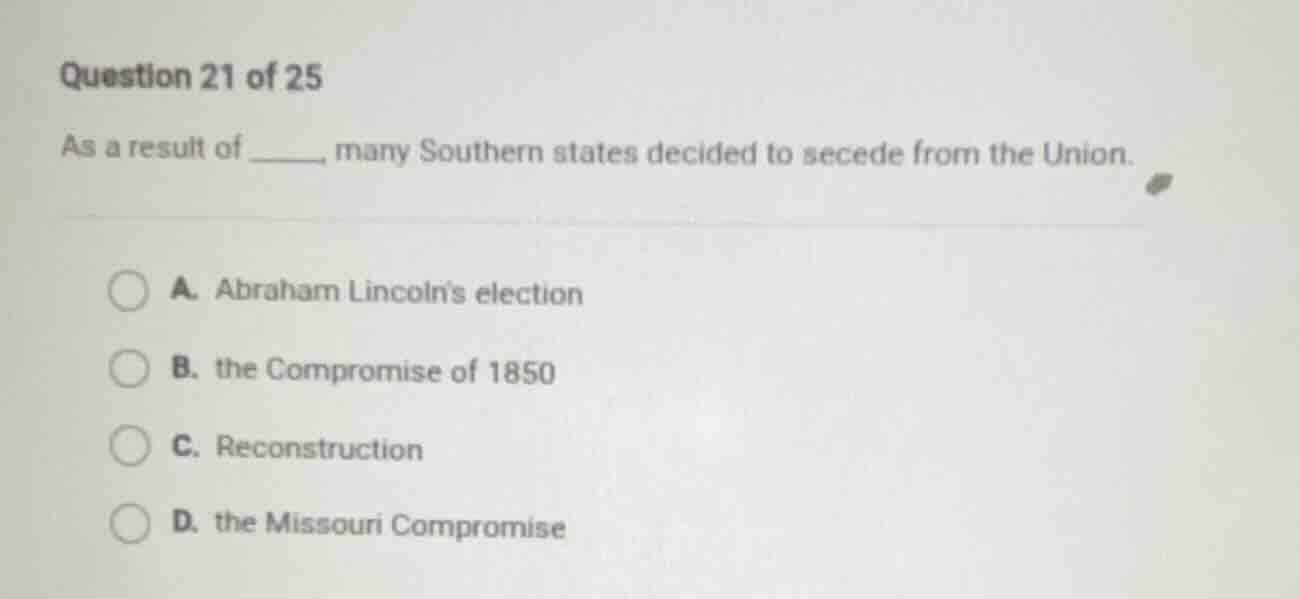 question 21 of 25 as a result of ______, many southern states decided t…