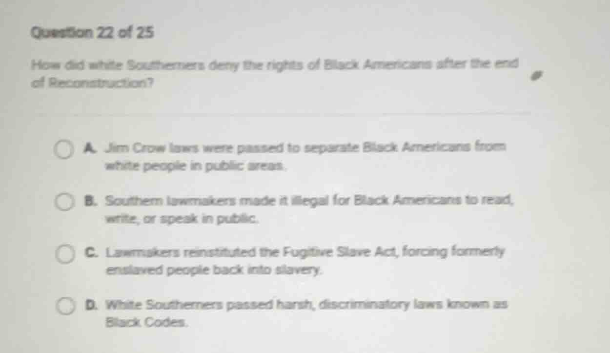 question 22 of 25 how did white southerners deny the rights of black am…