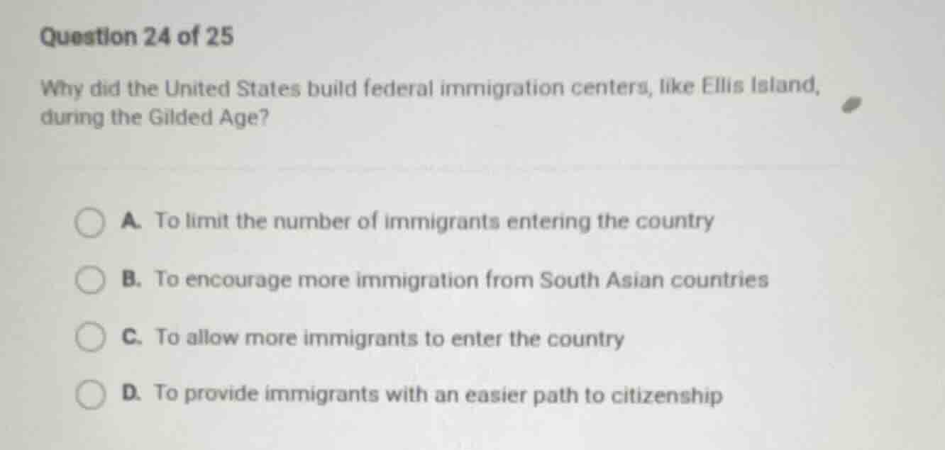 question 24 of 25 why did the united states build federal immigration c…