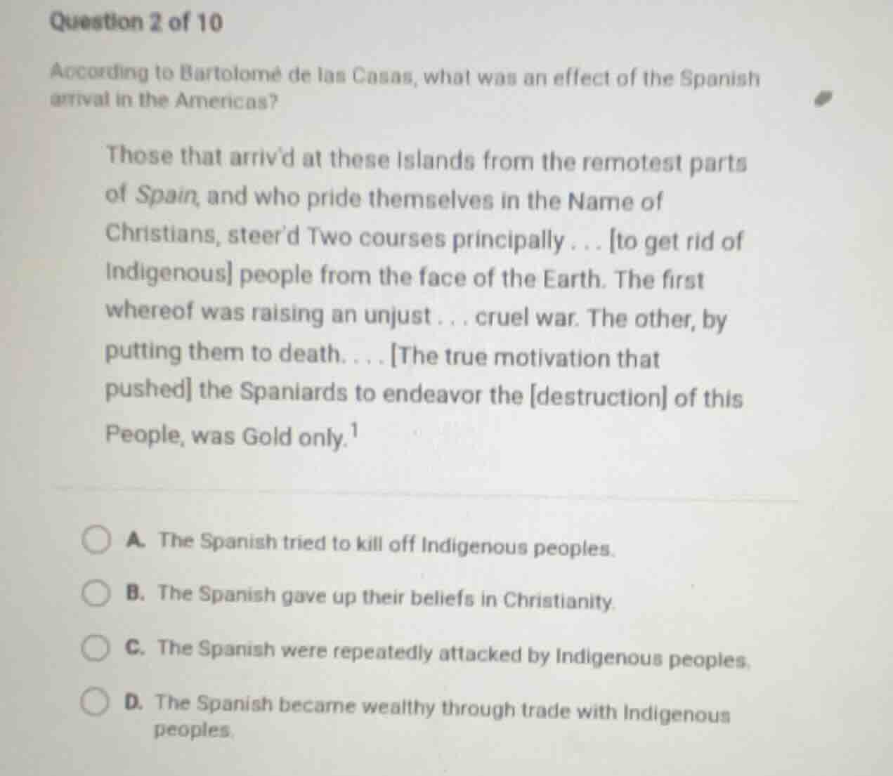 question 2 of 10 according to bartolomé de las casas, what was an effec…