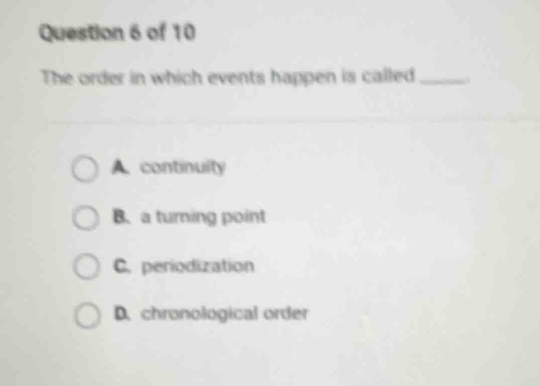 question 6 of 10 the order in which events happen is called _______ a. …