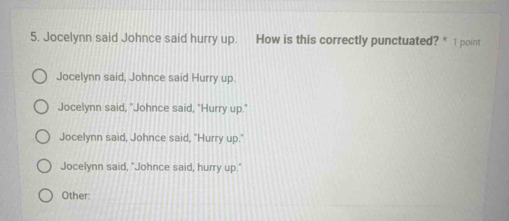 5. jocelynn said johnce said hurry up. how is this correctly punctuated…